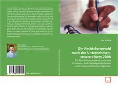 Capa do livro de Die Rechtsformwahl nach der Unternehmensteuerreform
2008 