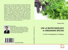 Couverture de USE of BIOTECHNOLOGY in ORIGANUM SPECIES