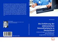 Couverture de Die Einführung der elektronischen Gesundheitskarte in Deutschland