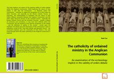 Couverture de The catholicity of ordained ministry in the Anglican
Communion