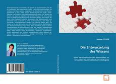 Buchcover von Die Entwurzelung des Wissens