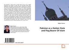 Capa do livro de Pakistan as a Nation State and Flag Bearer Of Islam 