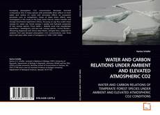 Couverture de WATER AND CARBON RELATIONS UNDER AMBIENT AND ELEVATED
ATMOSPHERIC CO2