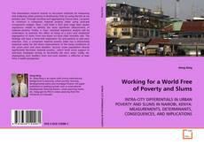 Copertina di Working for a World Free of Poverty and Slums