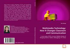 Couverture de Multimedia Technology: How It Changes Classroom
and Communication