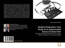 Couverture de Student Production: Case Study of an Experimental Stereo CG Short Film