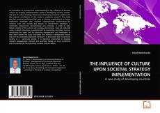 Copertina di THE INFLUENCE OF CULTURE UPON SOCIETAL STRATEGY IMPLEMENTATION