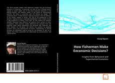 Capa do livro de How Fishermen Make Eeconomic Decisions? 