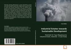 Couverture de Industrial Estates towards Sustainable Development
