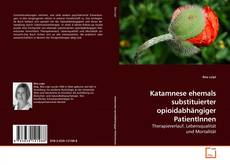 Buchcover von Katamnese ehemals substituierter opioidabhängiger PatientInnen
