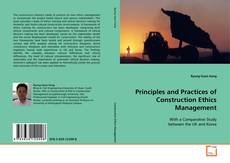Couverture de Principles and Practices of Construction Ethics
Management