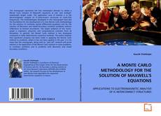Couverture de A MONTE CARLO METHODOLOGY FOR THE SOLUTION OF
MAXWELL'S EQUATIONS