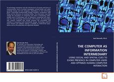 THE COMPUTER AS INFORMATION INTERMEDIARY的封面