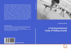 Couverture de A Psychomechanical Study of Rolling Sounds