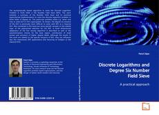 Couverture de Discrete Logarithms and Degree Six Number Field Sieve