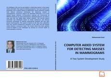 Couverture de COMPUTER AIDED SYSTEM FOR DETECTING MASSES IN
MAMMOGRAMS