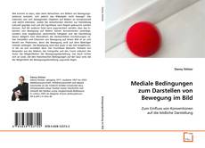 Capa do livro de Mediale Bedingungen zum Darstellen von Bewegung im
Bild 