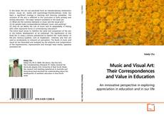 Couverture de Music and Visual Art: Their Correspondences and
Value in Education