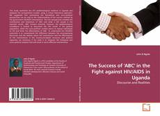 The Success of 'ABC' in the Fight against HIV/AIDS in Uganda的封面