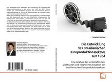 Couverture de Die Entwicklung des Brasilianischen
Kinoproduktionssektors seit 1964
