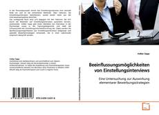 Couverture de Beeinflussungsmöglichkeiten von
Einstellungsinterviews