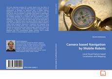 Couverture de Camera based Navigation by Mobile Robots
