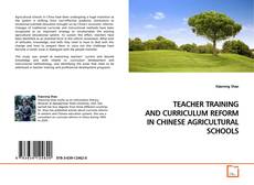 Capa do livro de TEACHER TRAINING AND CURRICULUM REFORM IN CHINESE
AGRICULTURAL SCHOOLS 