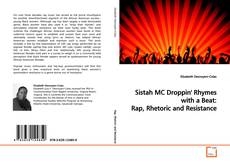 Couverture de Sistah MC Droppin' Rhymes with a Beat: Rap, Rhetoric
and Resistance