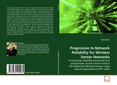 Copertina di Progressive In-Network Reliability for Wireless Sensor Networks