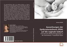 Capa do livro de Auswirkungen der Epiduralanästhesie (PDA) auf die
vaginale Geburt 