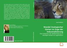 Capa do livro de Wandel Zoologischer Gärten im Zuge der Industrialisierung 