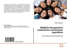 Couverture de Alltägliche Bezugssysteme mexikanischer und deutscher
Jugendlicher