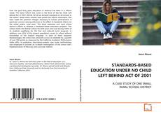 Copertina di STANDARDS-BASED EDUCATION UNDER NO CHILD LEFT BEHIND ACT
OF 2001