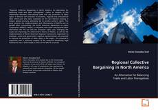 Couverture de Regional Collective Bargaining in North America