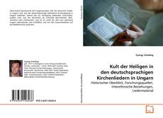 Buchcover von Kult der Heiligen in den deutschsprachigen
Kirchenliedern in Ungarn