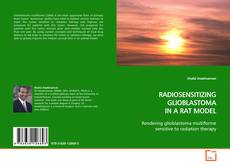 Couverture de RADIOSENSITIZING GLIOBLASTOMA IN A RAT MODEL