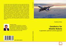 Bookcover of Geodesics for Mobile Robots
