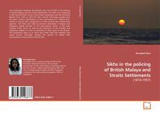 Couverture de Sikhs in the policing of British Malaya and Straits
Settlements