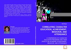 Buchcover von CORRELATING CHARACTER EDUCATION, ACHIEVEMENT,
BEHAVIOR, AND ATTENDANCE