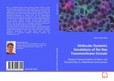 Buchcover von Molecular Dynamics Simulations of the Neu
Transmembrane Domain