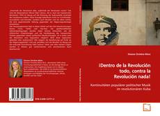 Couverture de ¡Dentro de la Revolución todo, contra la Revolución
nada!