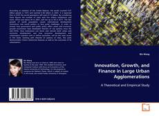 Couverture de Innovation, Growth, and Finance in Large Urban
Agglomerations