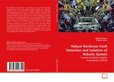 Couverture de Robust Nonlinear Fault Detection and Isolation of
Robotic System