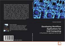 Couverture de Developing Workflow Applications for Grid Computing