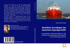 Couverture de Rechtliche Grundlagen des deutschen Exportgeschäfts