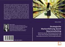 Couverture de Strategische Markenführung durch  Neuromarketing
