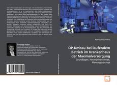 Buchcover von OP-Umbau bei laufendem Betrieb
im Krankenhaus der Maximalversorgung