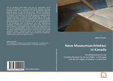 Couverture de Neue Museumsarchitektur in Kanada