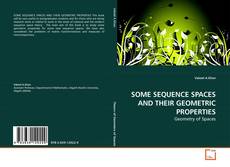 Copertina di SOME SEQUENCE SPACES AND THEIR GEOMETRIC PROPERTIES