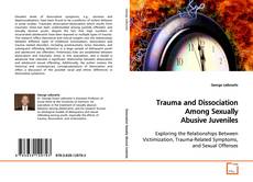Buchcover von Trauma and Dissociation Among Sexually Abusive Juveniles
